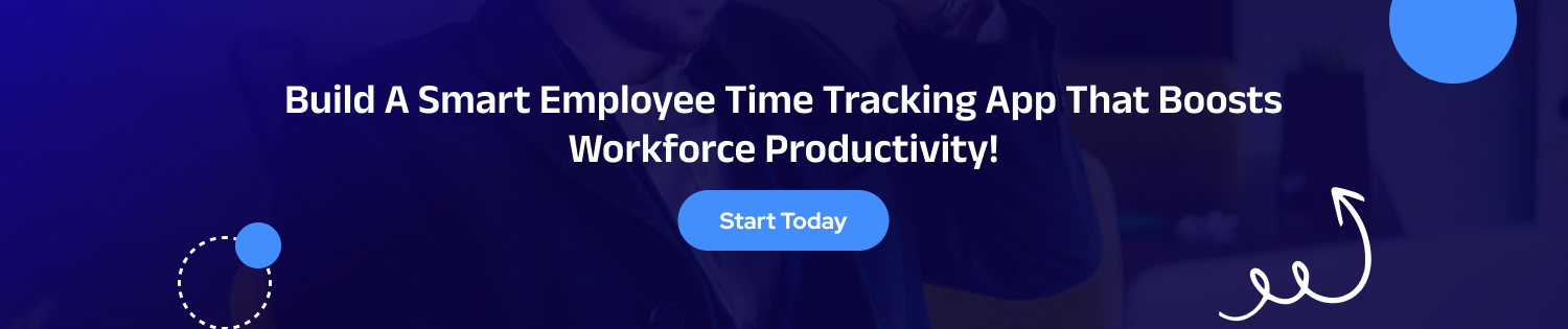 Build A Smart Employee Time Tracking App That Boosts Workforce Productivity!