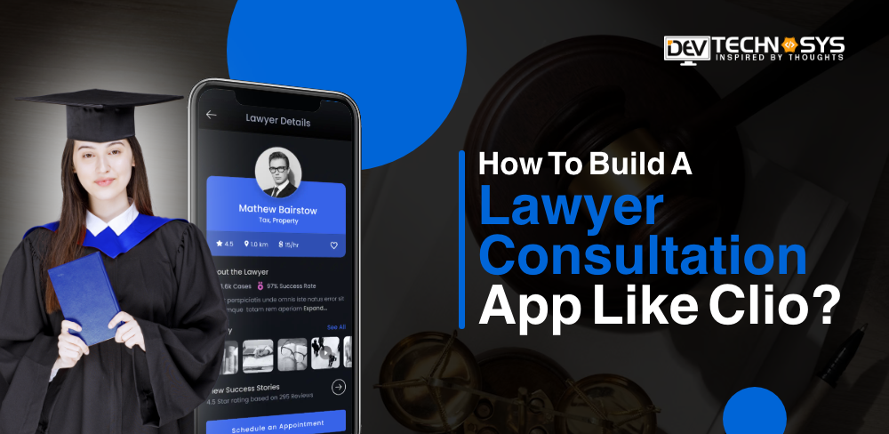 How to Build a Lawyer Consultation App Like Clio?