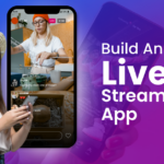 How to Build a Live Streaming App on iOS and Android