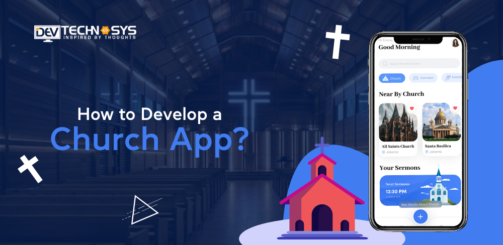 How to Develop A Church App in 2024?
