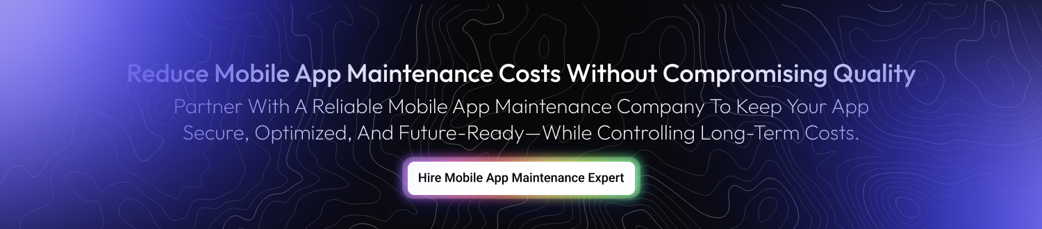 Mobile App Maintenance Cost in 2026 Dev Technosys Mobile App Maintenance Cost in 2026 cta1