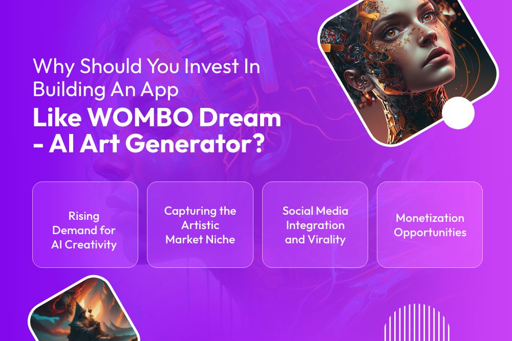 Why Should You Invest In Building An App Like WOMBO Dream- AI Art Generator