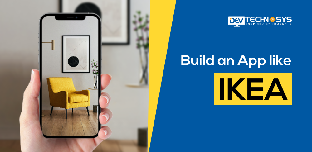 How to Build an AR App like IKEA? Cost, Features, And Benefits