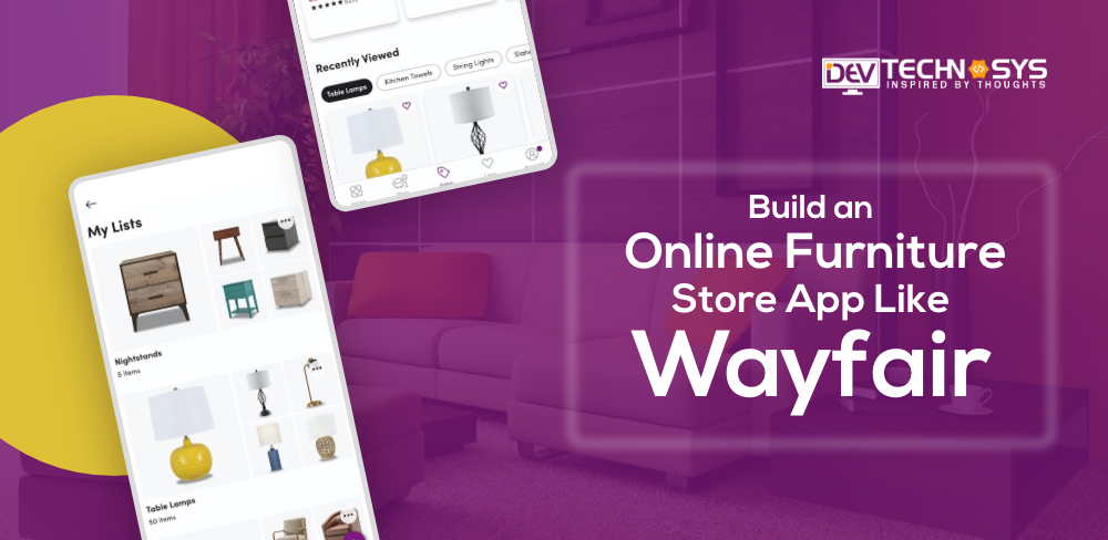 How to Build an Online Furniture Store App like Wayfair?