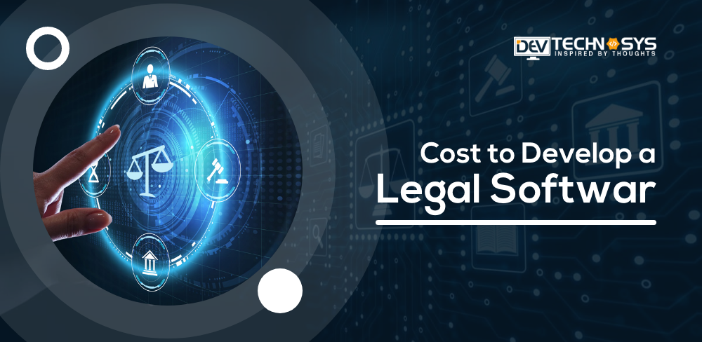 How Much Does it Cost to Make a Legal Software?