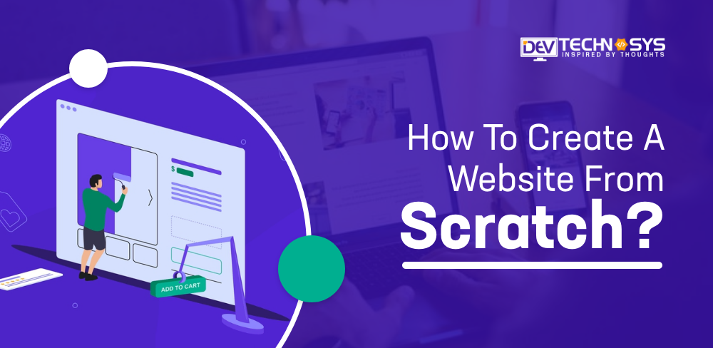 How To Create A Website From Scratch?- Dev Technosys