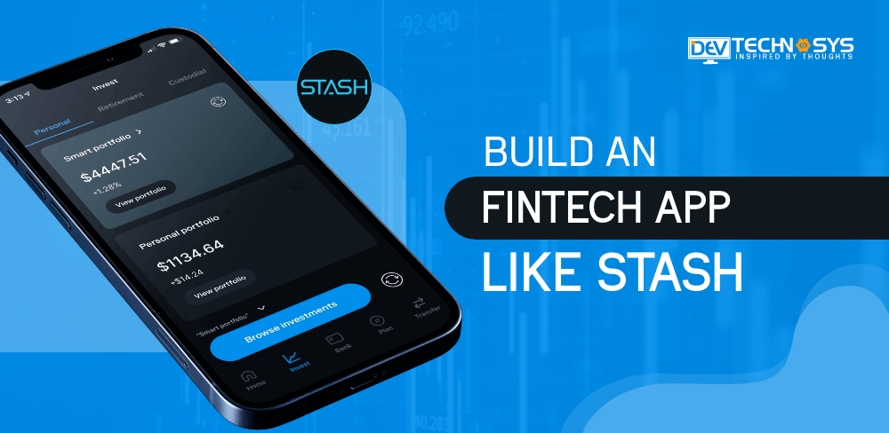How To Develop An Fintech App Like Stash?
