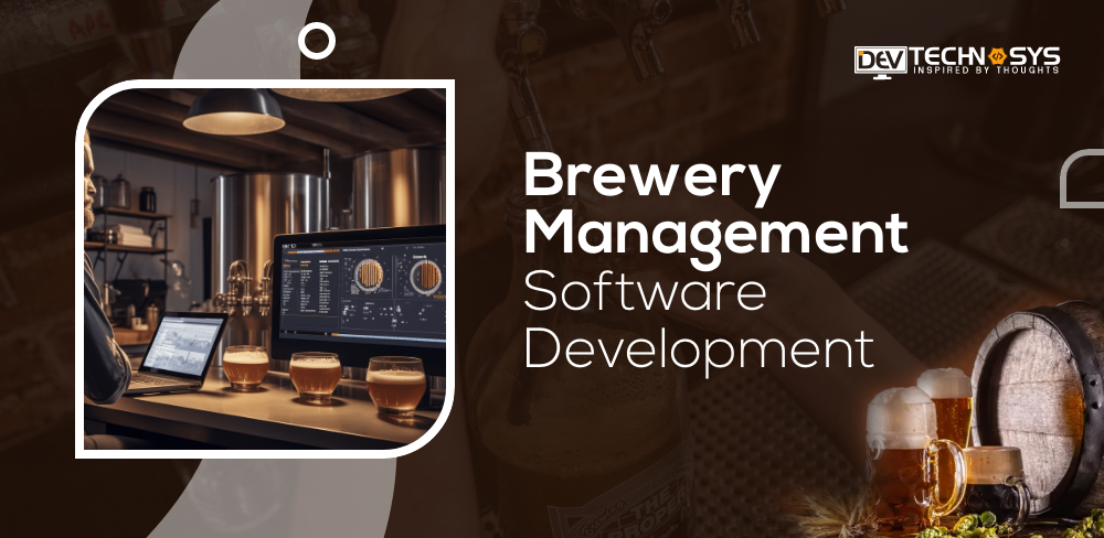 All About Brewery Management Software Development