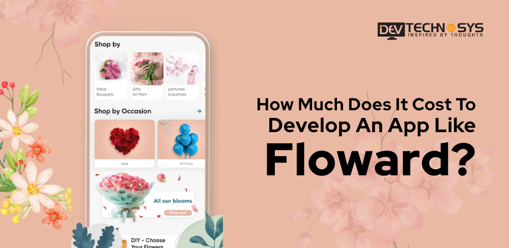 How Much Does It Cost To Develop An App Like Floward?