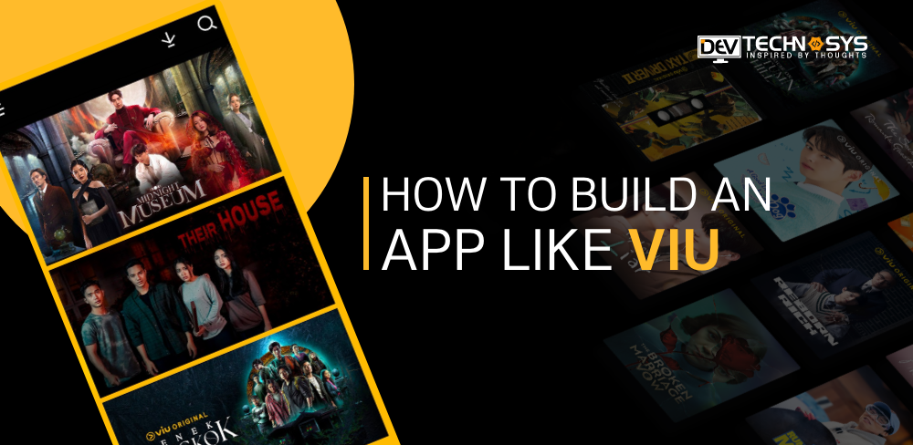 Steps To Build An App Like Viu
