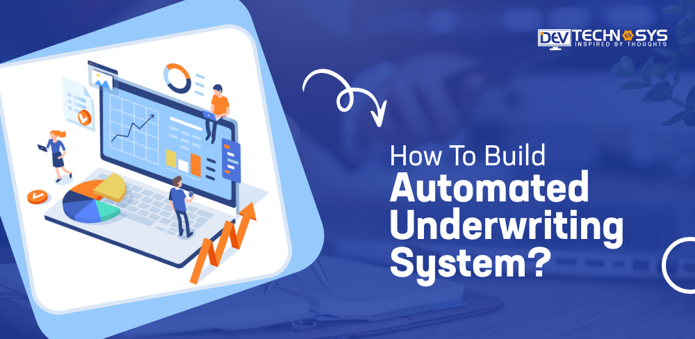How To Build an Automated Underwriting System – AI In Underwriting