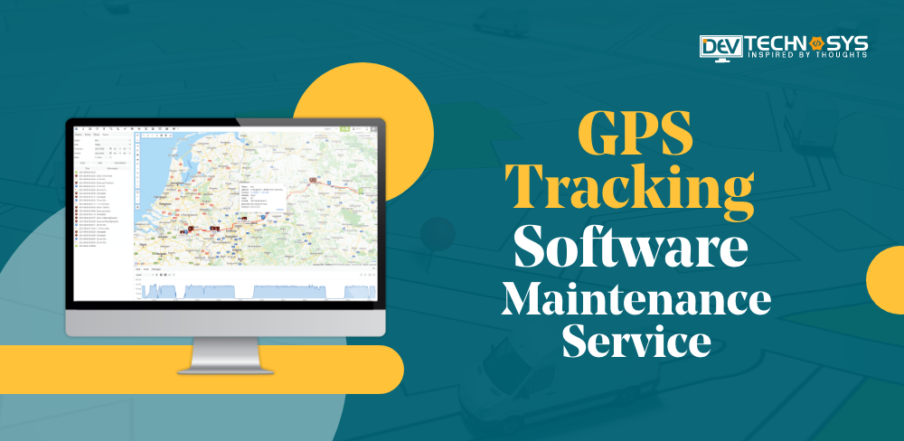 GPS Tracking Software Maintenance Cost: An Ultimate Guide