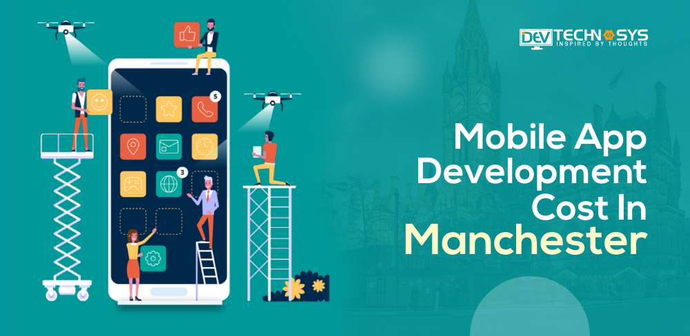 Mobile App Development Cost In Manchester