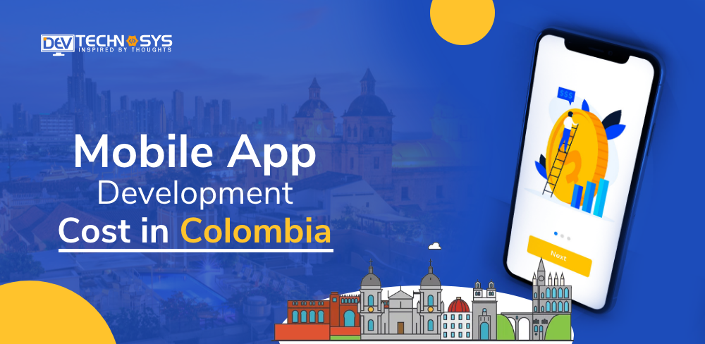 Mobile App Development Cost in Colombia
