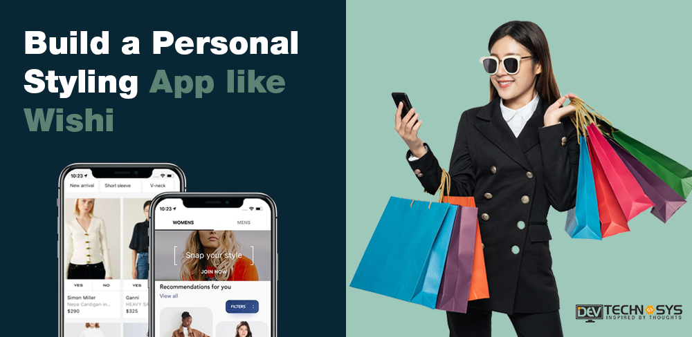 How to Build a Personal Styling App Like Wishi?