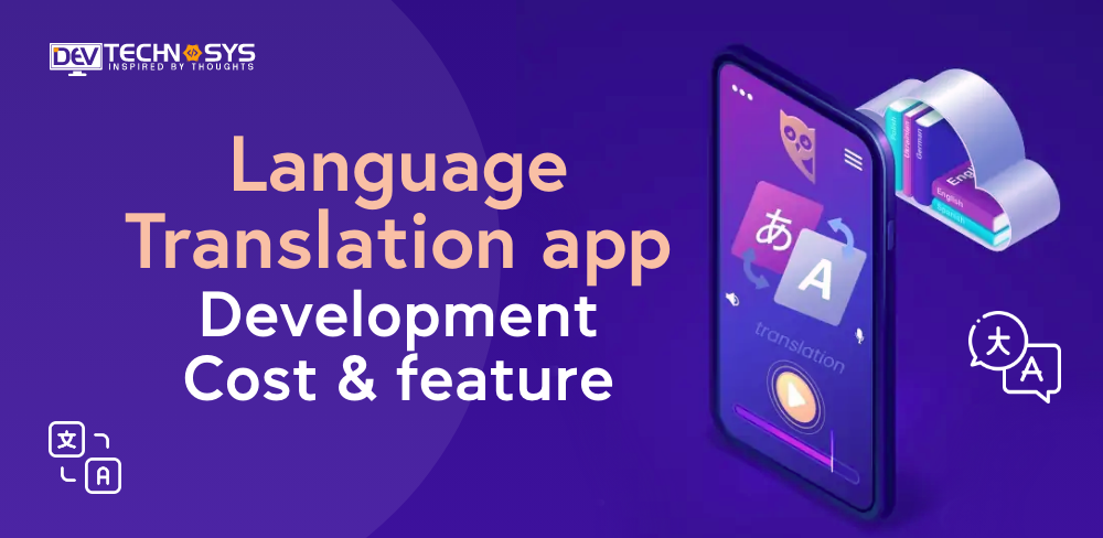 Language Translation App Development Cost & Feature