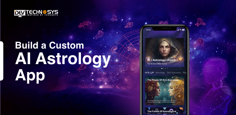 Develop a Custom AI Astrology App