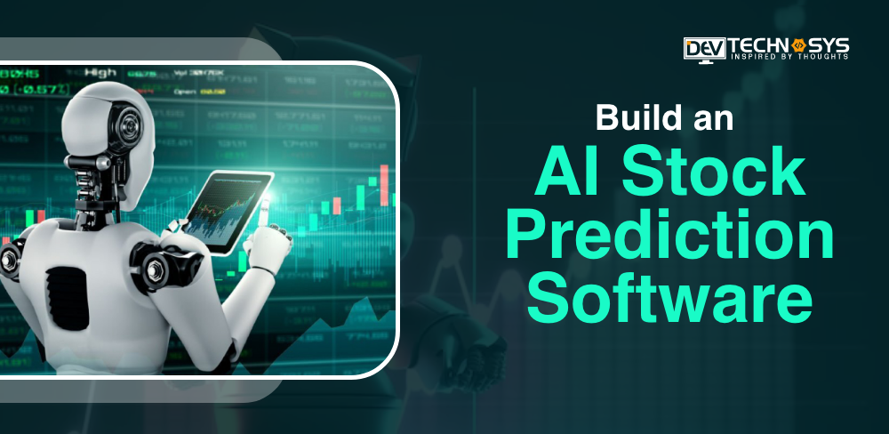 Develop an AI Stock Prediction Software