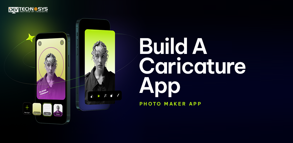 How To Develop A Caricature App : Photo Maker App