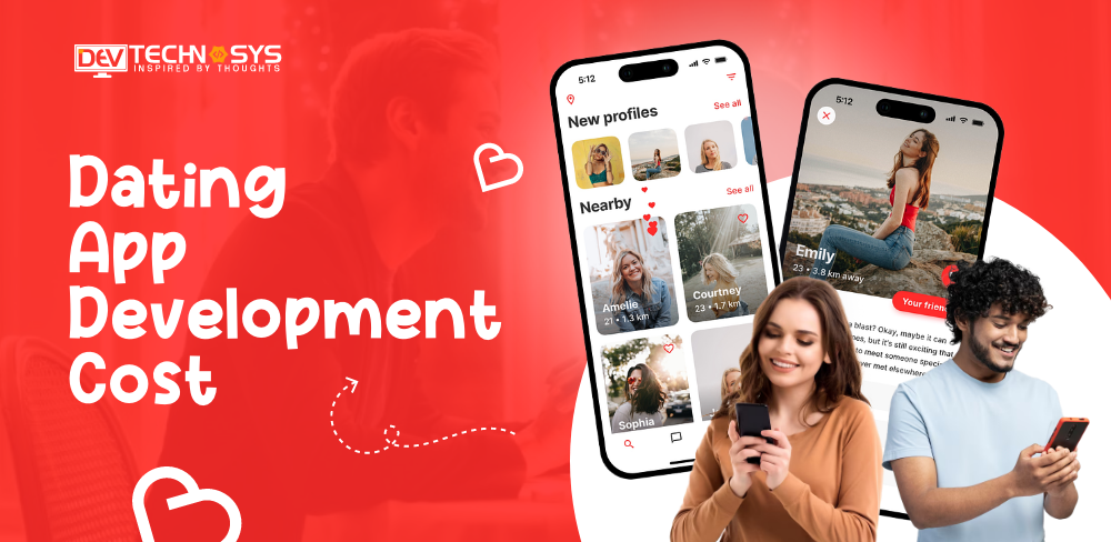 Dating App Development Cost: An Ultimate Guide
