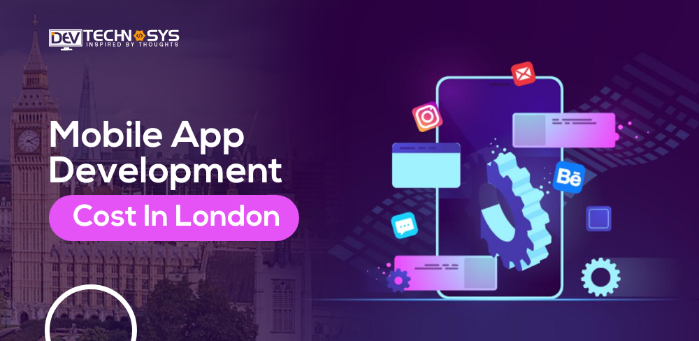 Mobile App Development Cost In London