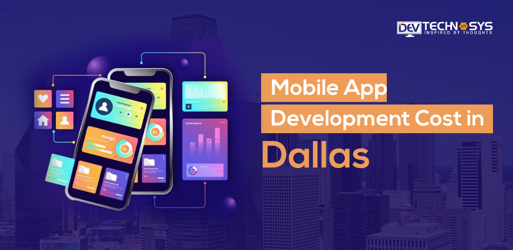 Know the Mobile App Development Cost in Dallas