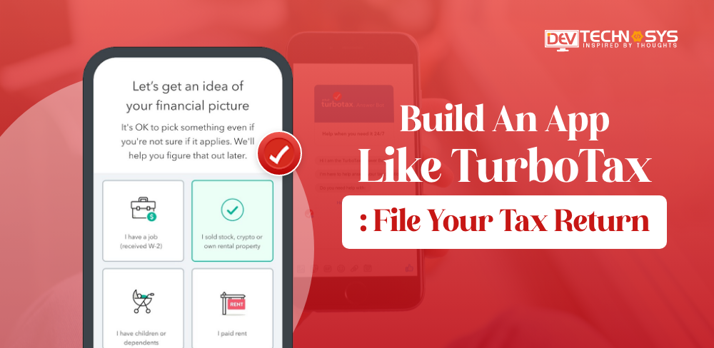 How To Build An App Like TurboTax: Tax Filing App