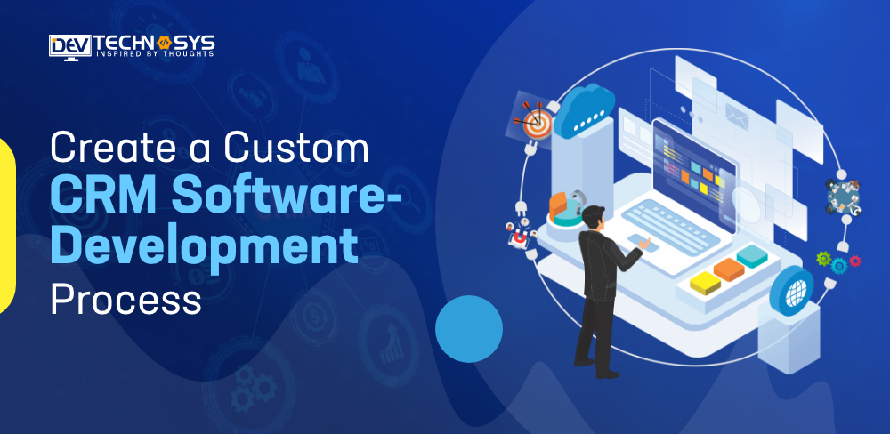 Create a Custom CRM Software-Development Process