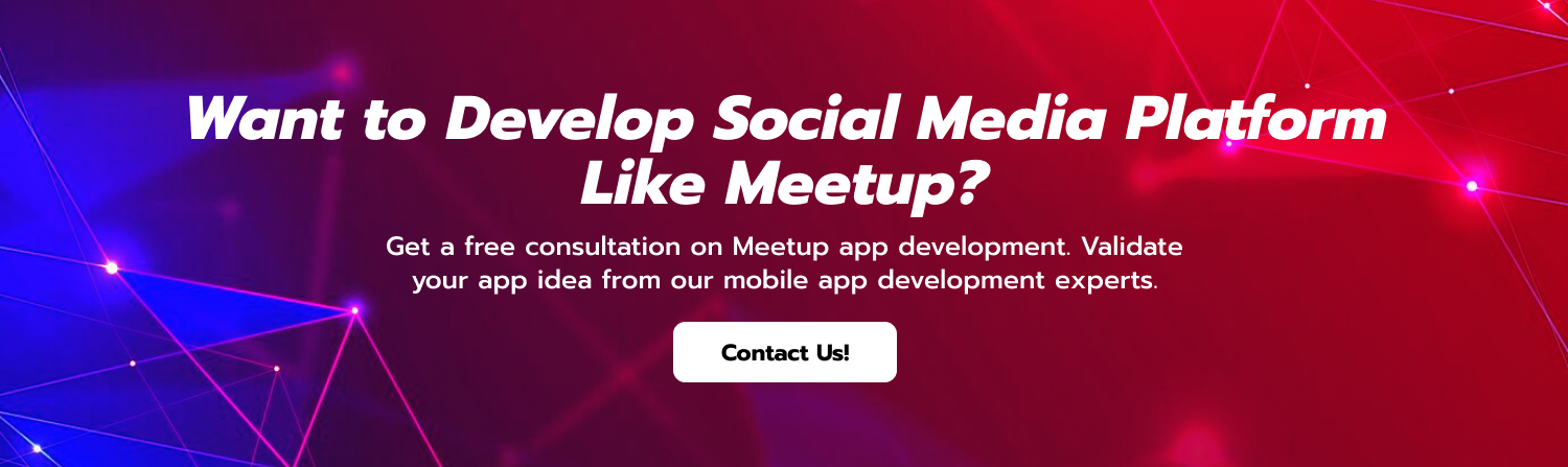 Develop a Social Media Platform Like Meetup