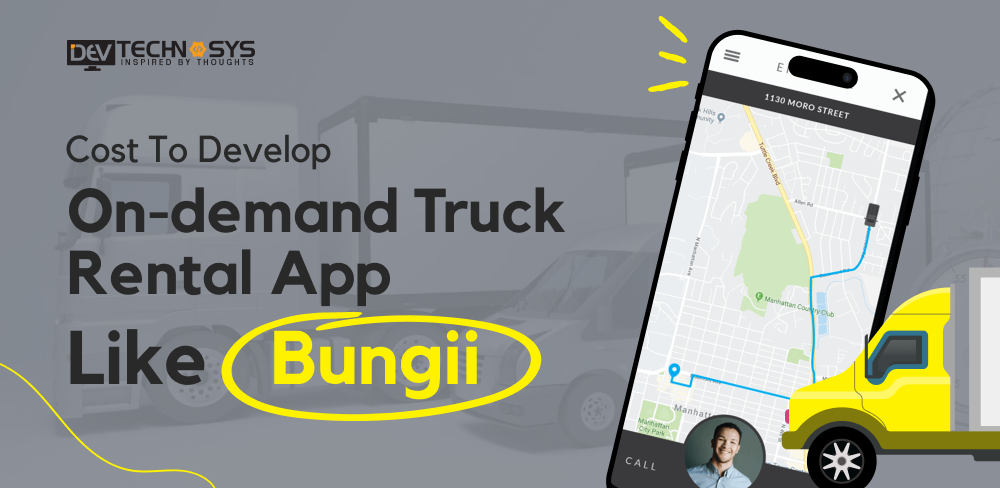 cost to develop a truck rental app like Bungii