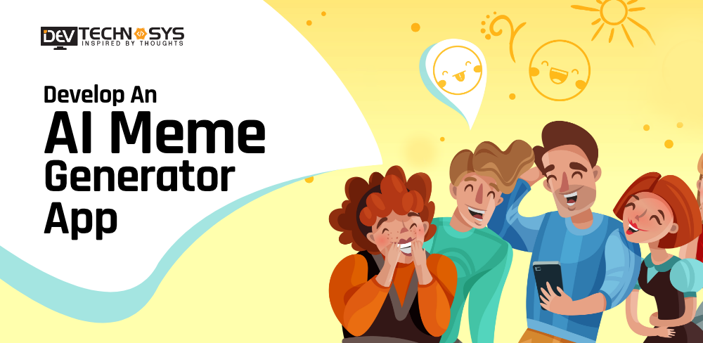 How to Develop an AI Meme Generator App?