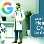 How Much Does It Cost To Develop a Healthcare Chatbot like Google’s AMIE