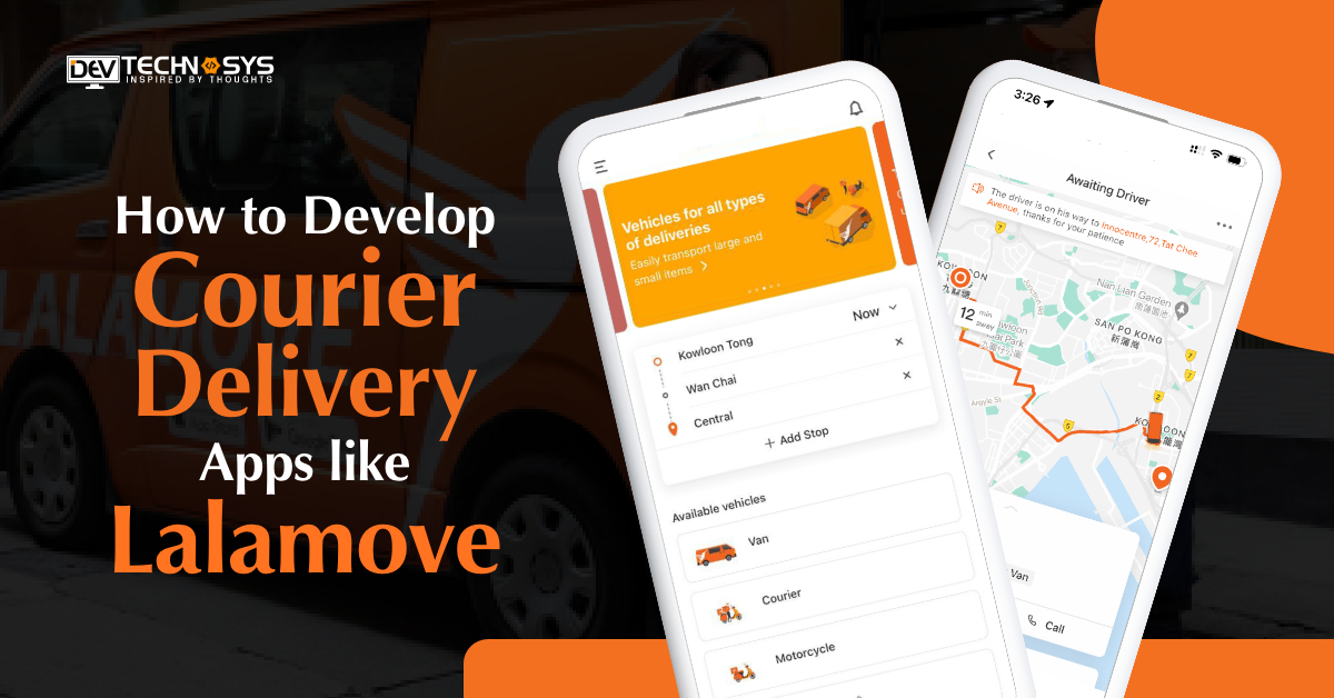 How to Develop Courier Delivery Apps like Lalamove?