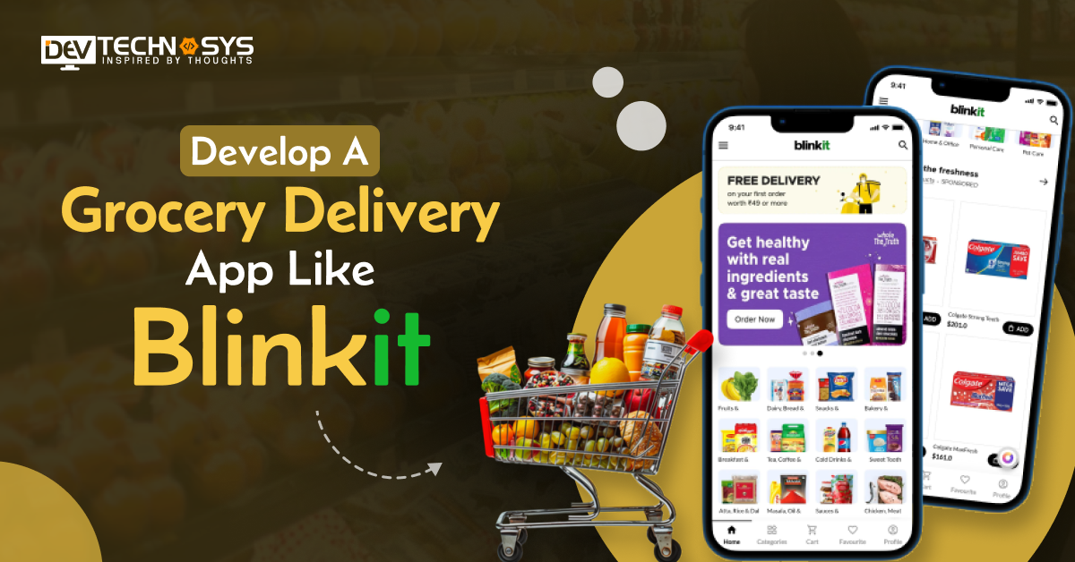 Develop A Grocery Delivery App Like Blinkit