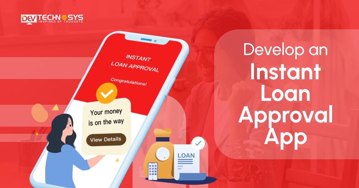 How to Develop an Instant Loan Approval App?