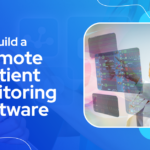 How Much Does it Cost to Build a Remote Patient Monitoring Software?