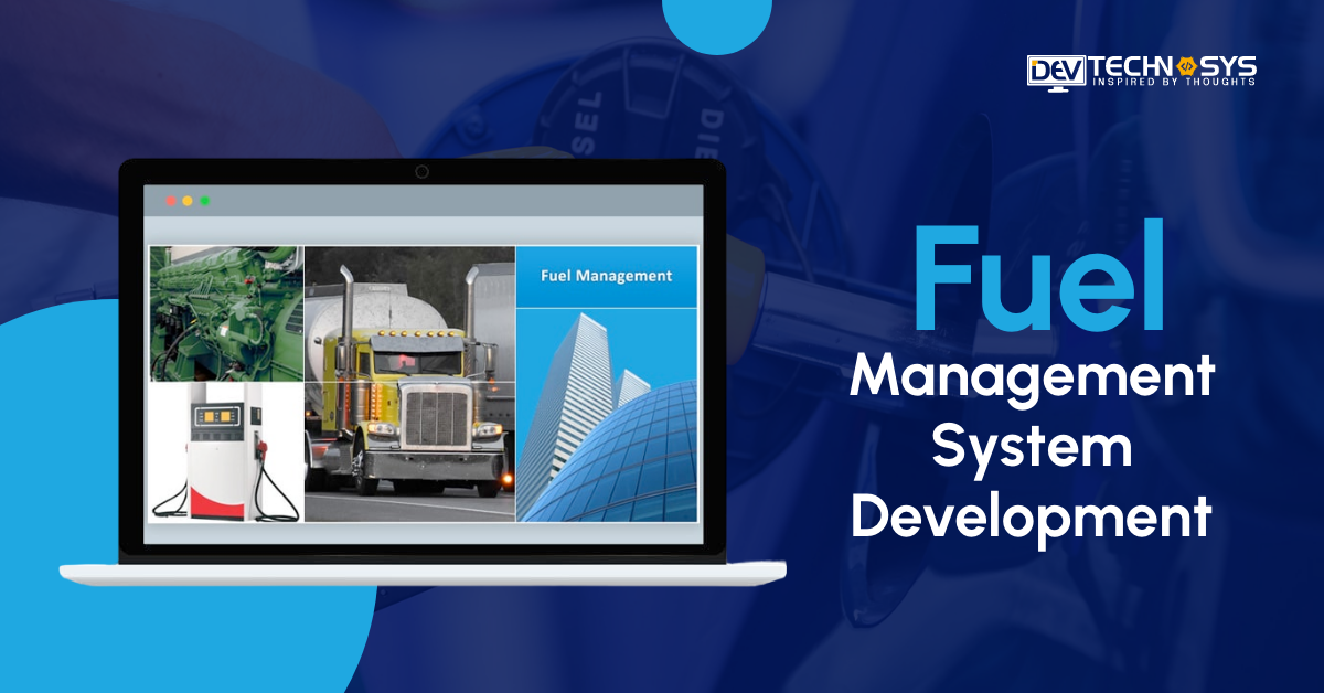 Fuel Management System Development: Complete Guide