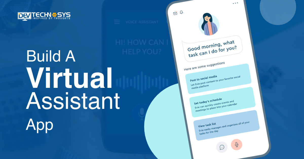 How To Build A Virtual Assistant App?