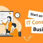 How to Start an IT Consulting Business? Dev Technosys How to Start an IT Consulting Business