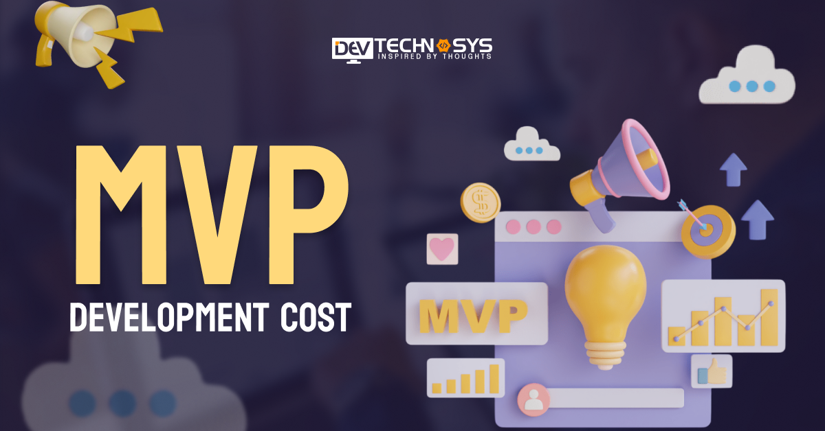 MVP Development Cost: An Ultimate Guide