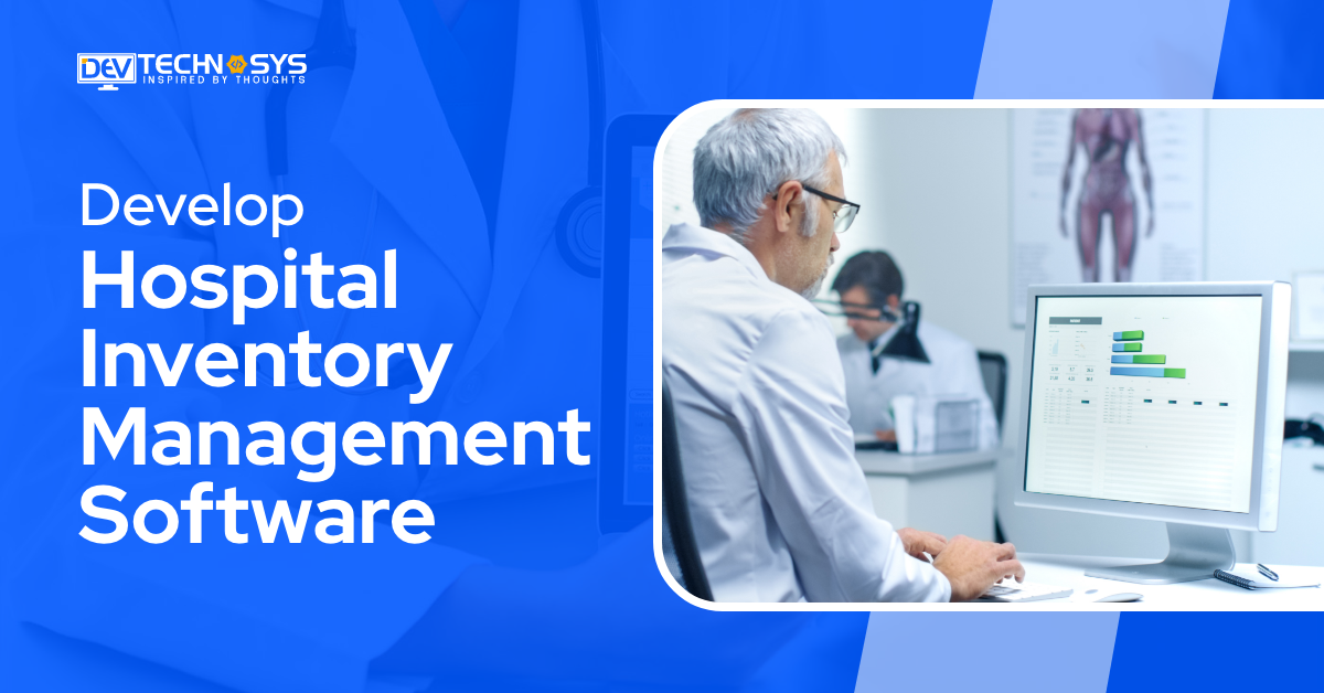 Develop Hospital Inventory Management Software