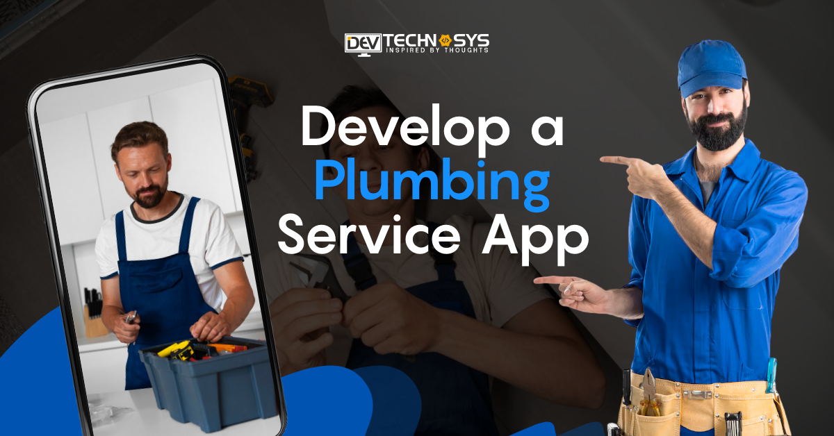 How To Develop a Plumbing Service App?