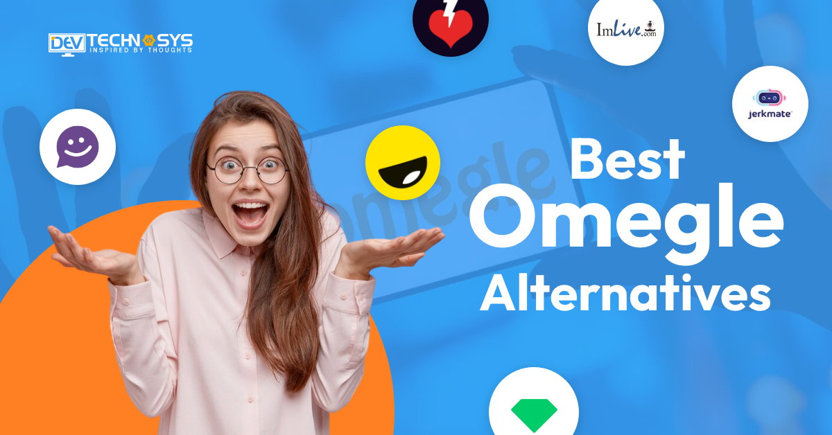 Best Omegle Alternatives to Chat With Strangers