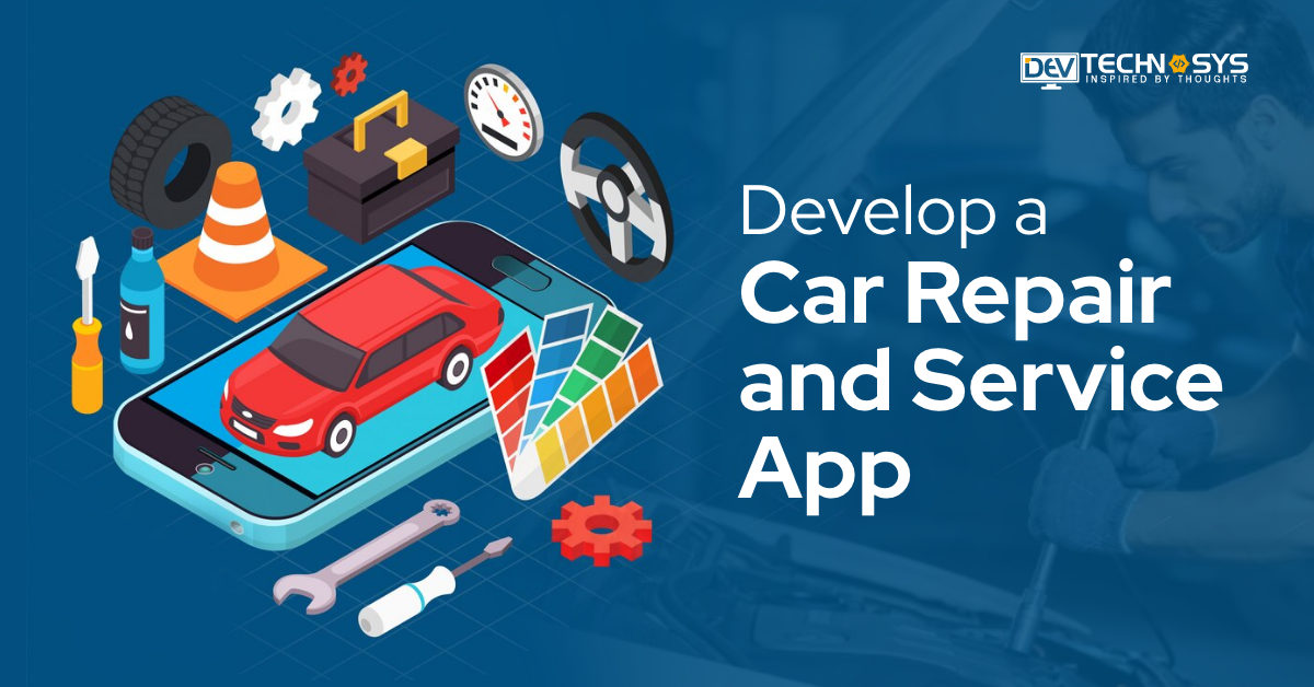 Develop a Car Repair and Service App