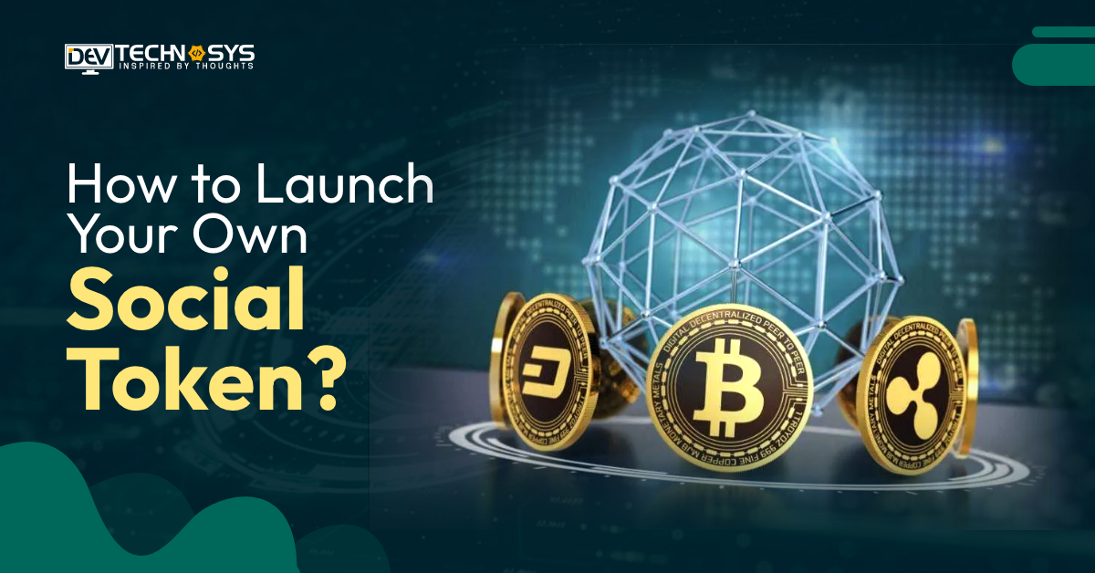 How to Launch Your Own Social Token?