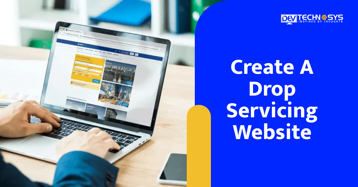 How To Create A Drop Servicing Website?