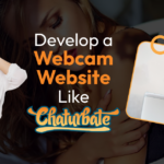 How To Develop a Webcam Website Like Chaturbate?