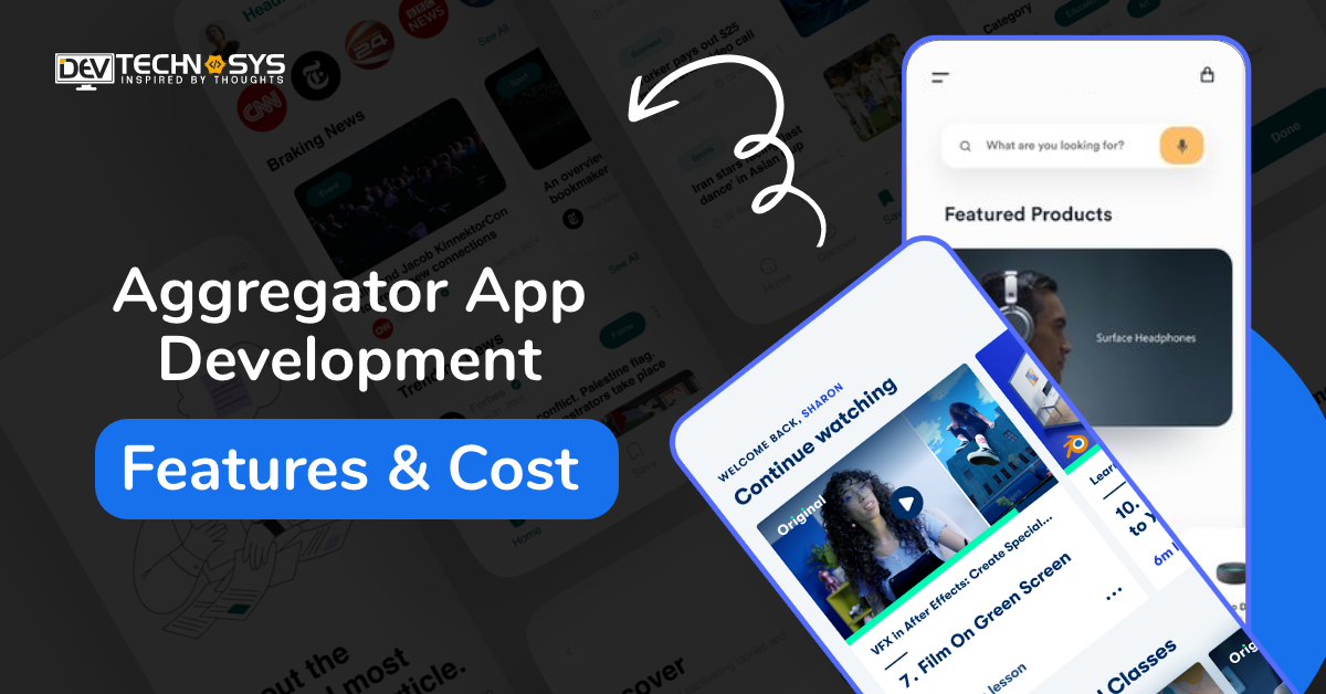 Aggregator App Development: Steps to Develop, Features & Cost