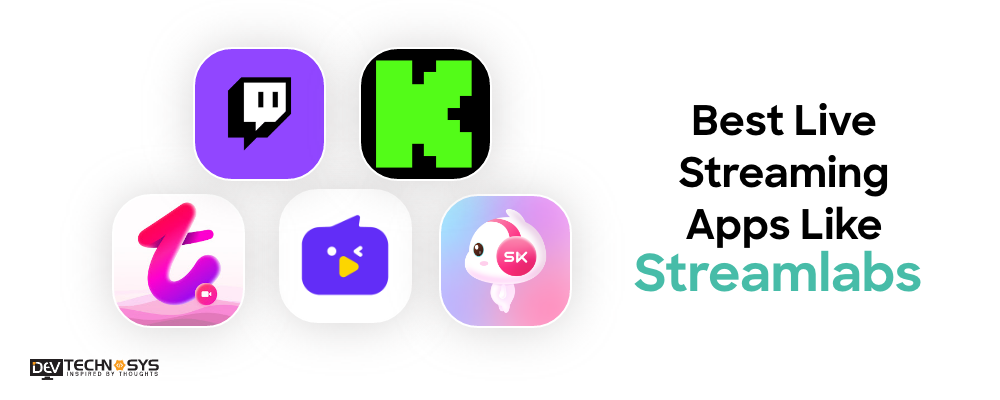 Best Live Streaming Apps Like Streamlabs