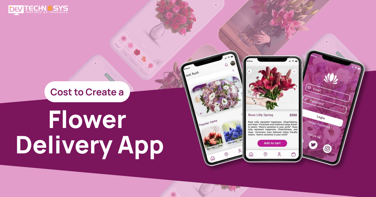 How Much Does It Cost To Develop A Flower Delivery App?